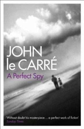 A Perfect Spy by John Le Carre