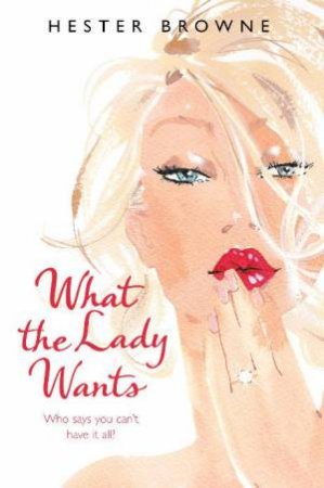 What The Lady Wants by Hester Browne