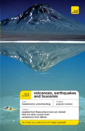 Teach Yourself Volcanoes, Earthquakes And Tsunamis by David Rothery