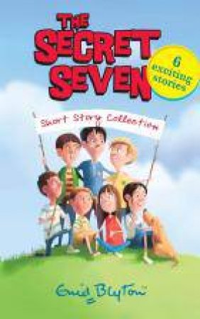 The Secret Seven Short Story Collection by Enid Blyton