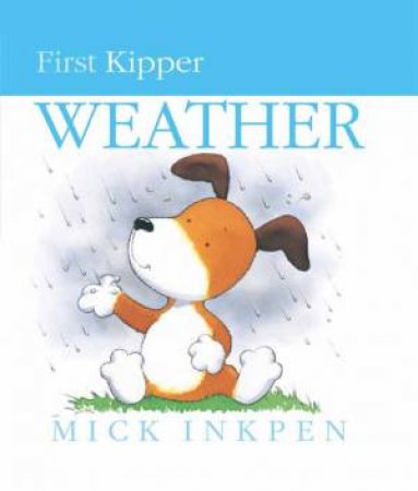 First Kipper: Weather by Mick Inkpen