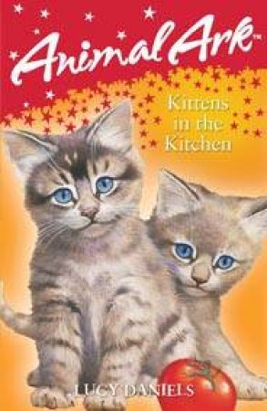 Animal Ark: Kittens In The Kitchen by Lucy Daniels