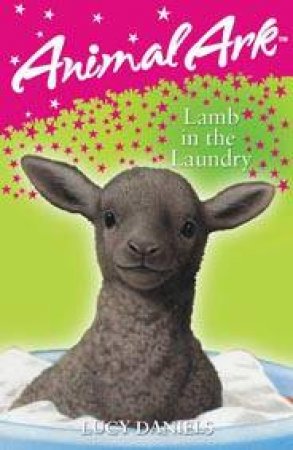 Animal Ark: Lamb In The Laundry by Lucy Daniels