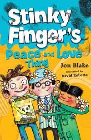 Stinky Finger's Peace And Love Thing by Jon Blake