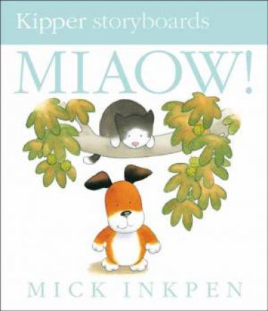 Kipper Storyboards: Miaow by Mick Inkpen