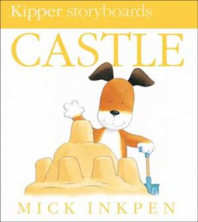 Kipper Storyboards: Castle by Mick Inkpen