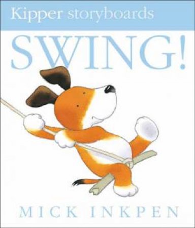 Kipper Storyboards: Swing by Mick Inkpen