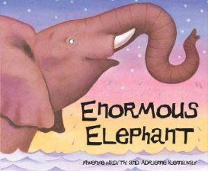 Enormous Elephant by Mwenye; Kennaway Hadithi