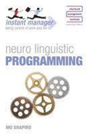 Instant Manager Neuro Linguistic Programming by Mo Shapiro