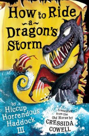 Hiccup Horrendous Haddock III: How to Ride a Dragon's Storm by Cressida Cowell