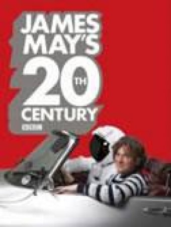 James May's 20th Century by James; Dolling, Phil May