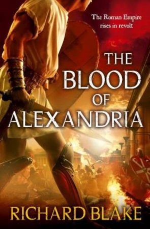 The Blood of Alexandria by Richard Blake