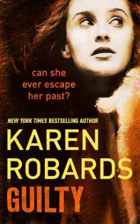 Guilty: can she ever escape her past by Karen Robards