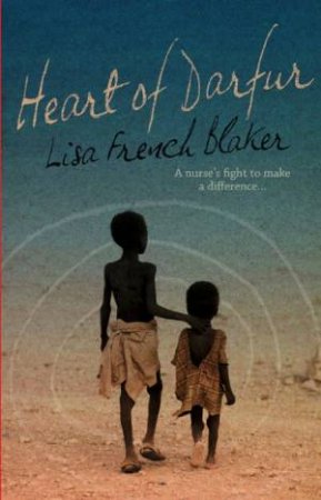 Heart of Darfur by Lisa French Blaker