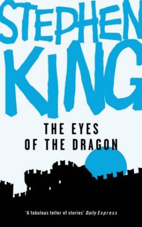 The Eyes Of The Dragon by Stephen King