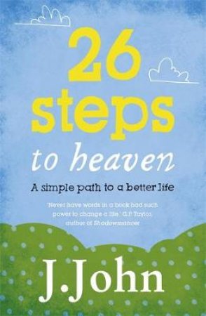 26 Steps to Heaven by J John