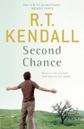 Second Chance: However far you fall God can use you again by R.T Kendall