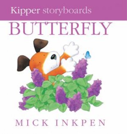 Kipper Storyboards: Butterfly by Mick Inkpen