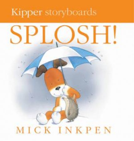 Kipper Storyboards: Splosh by Mick Inkpen