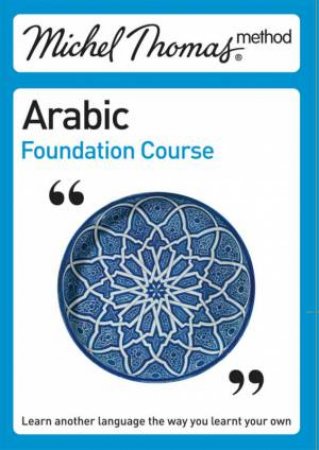 Michel Thomas Method: Arabic Foundation Course by Jane; Gaafar, Wightwick