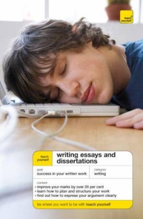 Teach Yourself Writing Essays And Dissertations by Hazel Hutchinson