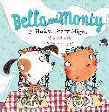 Bella and Monty: A Hairy Scary Night by Alex T Smith