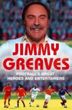 Footballs Great Heroes and Entertainers