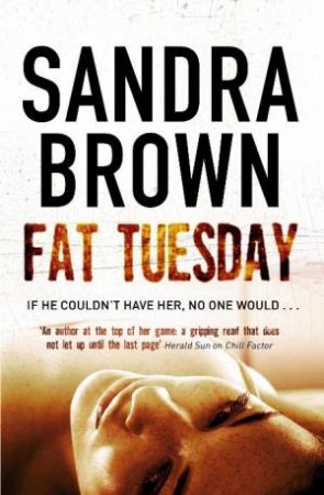 Fat Tuesday: If He Couldn't Have Her, No One Would... by Sandra Brown