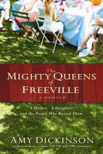 Mighty Queens of Freeville A Mother A Daughter and the People Who Raised Them