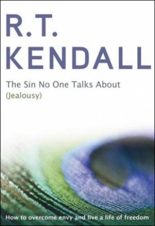 Sin No One Talks About (Jealousy) by R T Kendall