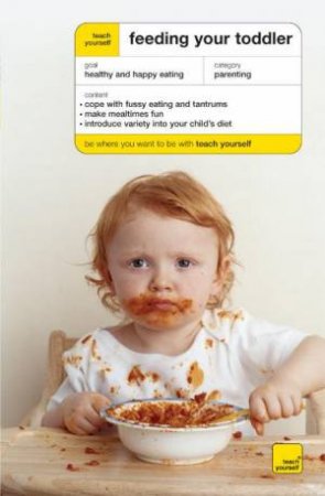 Teach Yourself: Feeding Your Toddler by Judy More