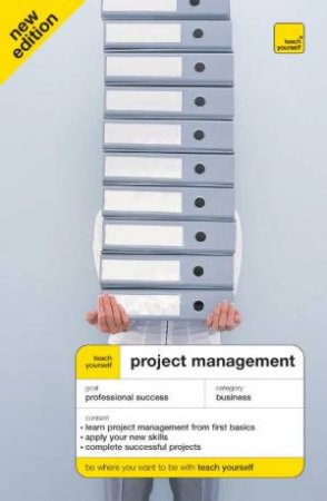 Teach Yourself Project Management 3rd Ed by Phil Baguley