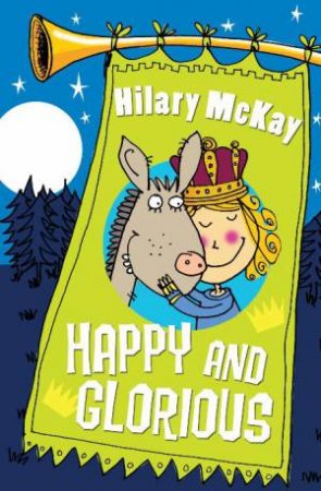 Happy and Glorious,  New Ed by Hilary McKay