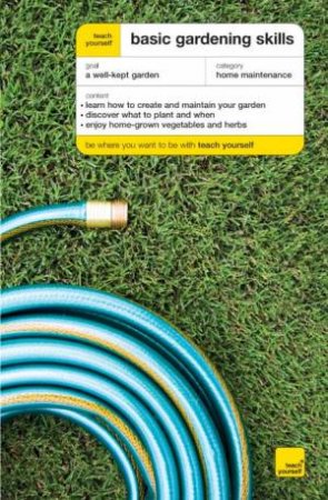 Teach Yourself Basic Gardening Skills by Jane; K McMorland Hunter