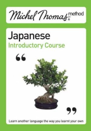 Michel Thomas Method: Japanese Introductory Course by Helen; Kelly, N Gilhooly