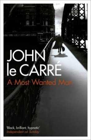 A Most Wanted Man by John le Carre