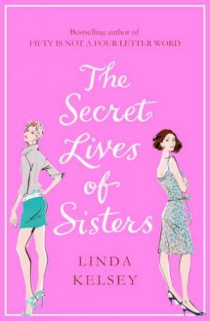 The Secret Lives of Sisters by Linda Kelsey