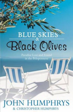 Blue Skies and Black Olives by John Humphrys & Christopher Humphrys