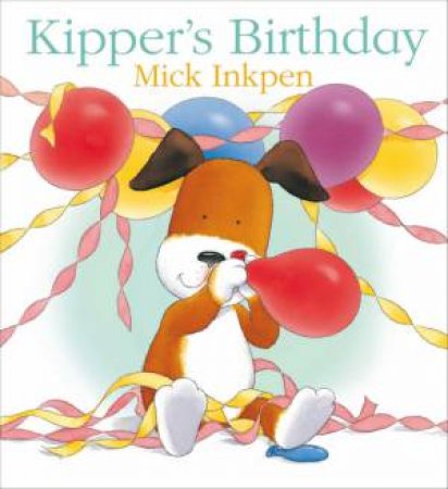 Kipper's Birthday Big Book by Inkpen Mick