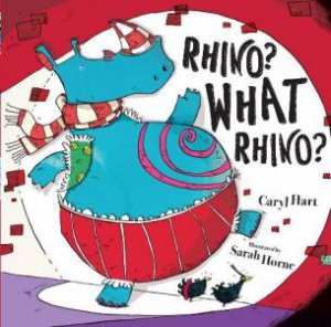 Rhino? What Rhino? by Caryl Hart