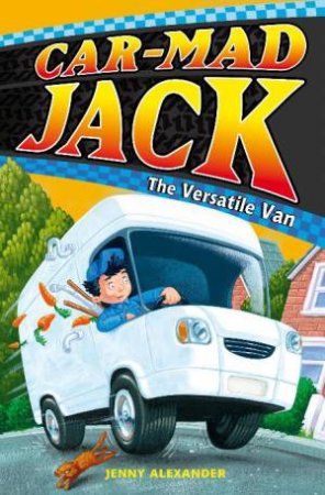 Car-Mad Jack: The Versatile Van by Jenny Alexander