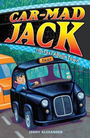 Car-Mad Jack: Taxi About Town by Jenny Alexander