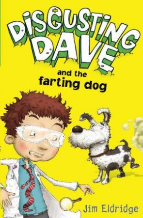 Disgusting Dave and the Farting Dog by Jim Eldridge