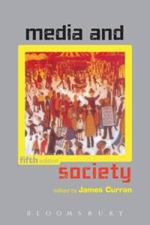 Media and Society 5th Edition by James Curran