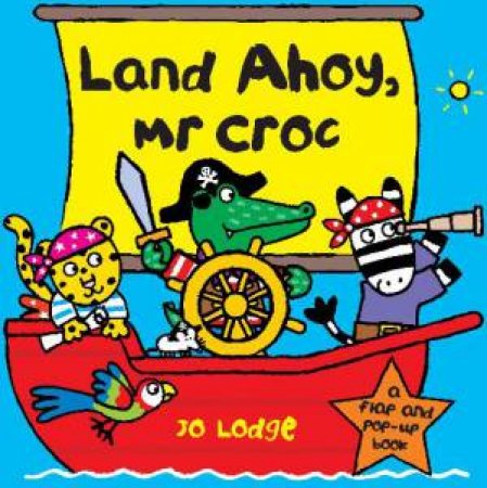 Land Ahoy, Mr Croc by Jo Lodge