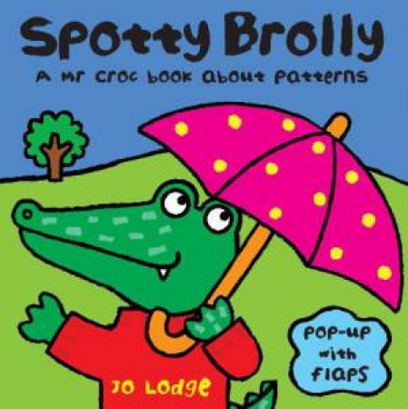 Mr Croc Board Book: Spotty Brolly by Jo Lodge