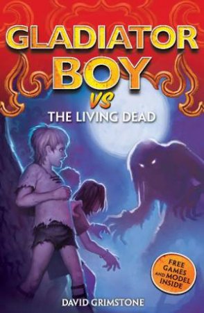 Gladiator Boy 07 vs the Living Dead by David Grimstone