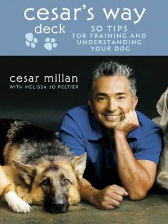 Cesar's Way Card Deck: 50 Tips for Training Your Dog by Cesar Millan