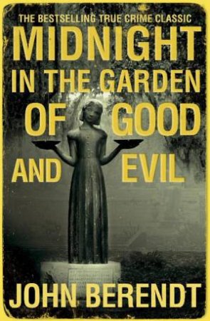 Midnight in the Garden of Good and Evil by John Berendt