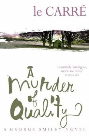 Murder of Quality by John le Carre